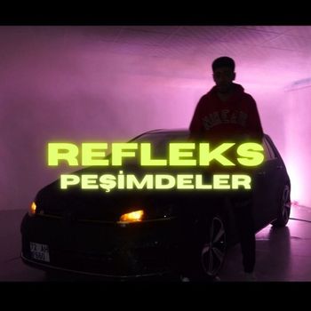 Refleks - Peşimdeler