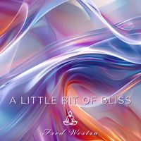 Fred Westra - A Little Bit of Bliss