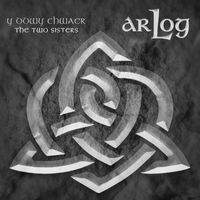 Ar Log - Y Ddwy Chwaer / The Two Sisters