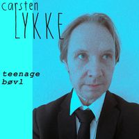 Carsten Lykke - Teenagebøvl (Explicit)