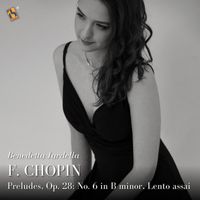 Benedetta Iardella - Chopin: Preludes, Op. 28: No. 6 in B Minor, Lento assai