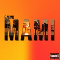 Bauwi - MAMI (Explicit)