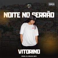Vitorino - Noite no Serrão (Explicit)
