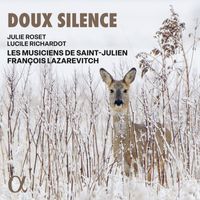 Les Musiciens de Saint-Julien, François Lazarevitch, Julie Roset and Lucile Richardot - Doux silence