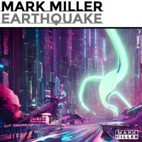 Mark Miller - Earthquake
