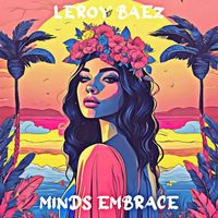 Leroy Baez - Minds Embrace