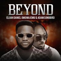 Elijah Daniel Omo Majemu & Adam Songbird - Beyond