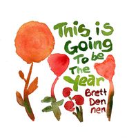 Brett Dennen - This Is Going To Be The Year