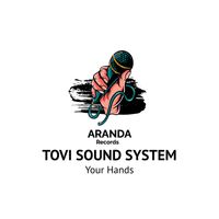 Tovi Sound System - Your Hands