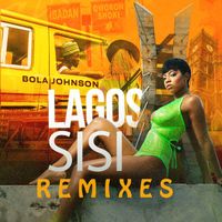Bola Johnson - Lagos Sisi (Remixes)