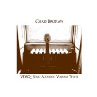 Chris Brokaw - Solo Acoustic Volume Three