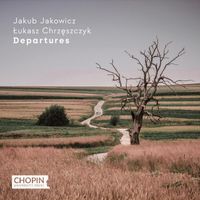 Chopin University Press, Jakub Jakowicz, Łukasz Chrzęszczyk - Departures