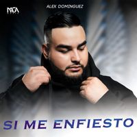 Alex Dominguez - Si Me Enfiesto