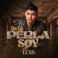 Lexis - De La Perla Soy