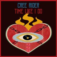 Cree Rider - Time Like I Do