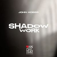 John Hobbs - Shadow Work EP