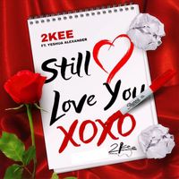 2kee - Still Love You