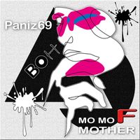 Paniz69 - Mo Mo Mother F