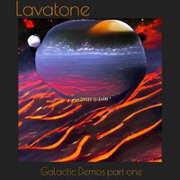 Lavatone - Galactic Demos, Pt. One