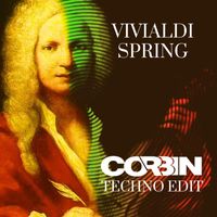 Corbin - Vivaldi Spring (Techno Edit)