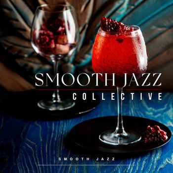 Smooth Jazz - Smooth Jazz Collective