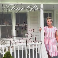 Tonja Rose - I Miss Front Porches