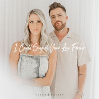 Caleb and Kelsey - I Could Sing of Your Love Forever