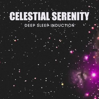 Celestial Serenity - Deep Sleep Induction