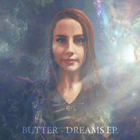 BUTTER - Dreams Ep.