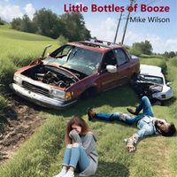 Mike Wilson - Little Bottles of Booze (Explicit)
