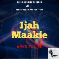IJAH MAAKIE - Back To Life (Rage)