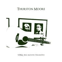 Thurston Moore - Solo Acoustic Volume Five - 12 String Meditations for Jack Rose