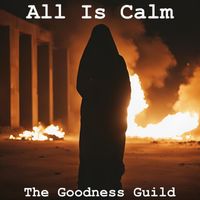 The Goodness Guild - All Is Calm