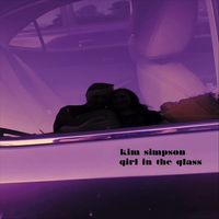 Kim Simpson - Girl in the Glass