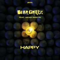 Bear Grillz - Happy (feat. Micah Martin)