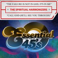 The Spiritual Harmonizers - The Failure Is Not in God, It's in Me / Call God (He'll See You Through)