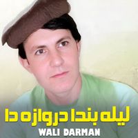 Wali Darman - Laila Banda Darwaza Da
