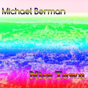 Michael Berman - Nice Town
