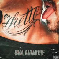 Ghetto - Malammore (Explicit)