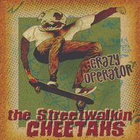 The Streetwalkin' Cheetahs - Crazy Operator EP