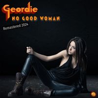 Geordie - No Good Woman (Remastered 2024)