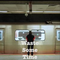 Philip Kampff - Waste Some Time