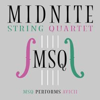 Midnite String Quartet - MSQ Performs Avicii