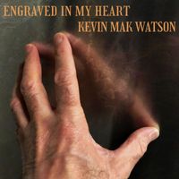 Kevin Mak Watson - Engraved in My Heart