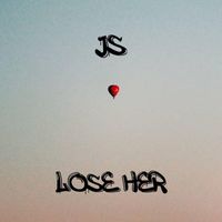 JS - Lose Her