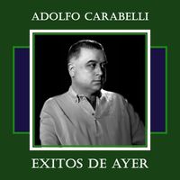 Adolfo Carabelli - Éxitos de Ayer