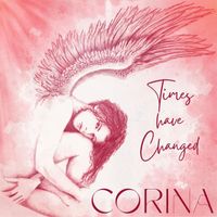 Corina - Times Have Changed