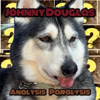Johnny Douglas - Analysis Paralysis
