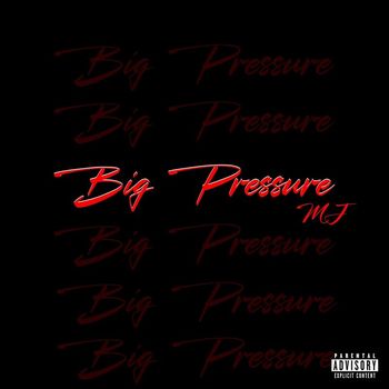 Mj - Big Pressure (Explicit)
