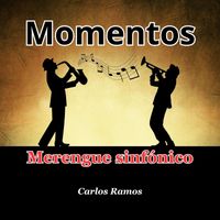 Carlos Ramos - Momentos Merengue Sinfónico
